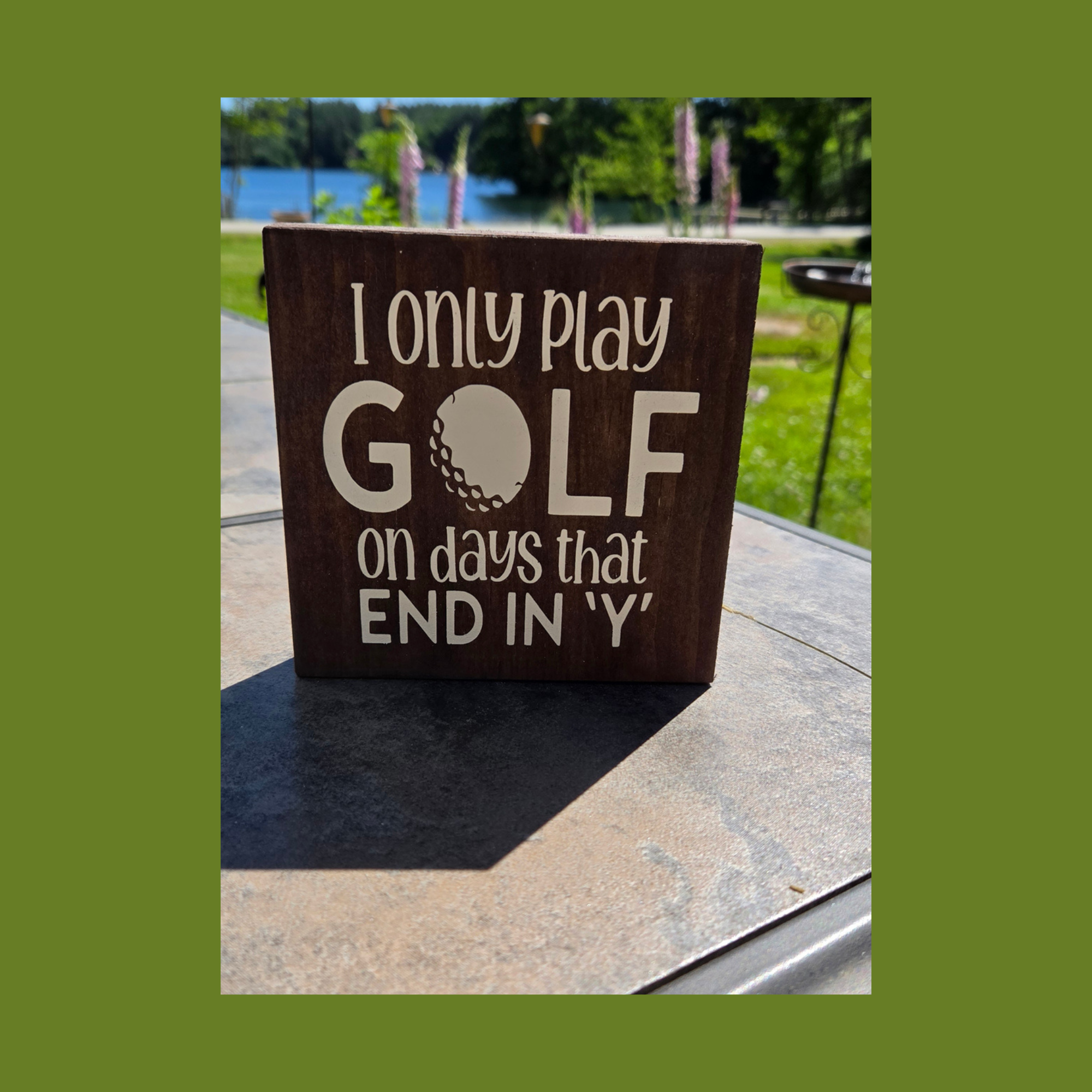 I Only Play Golf on Days that End in Y sign