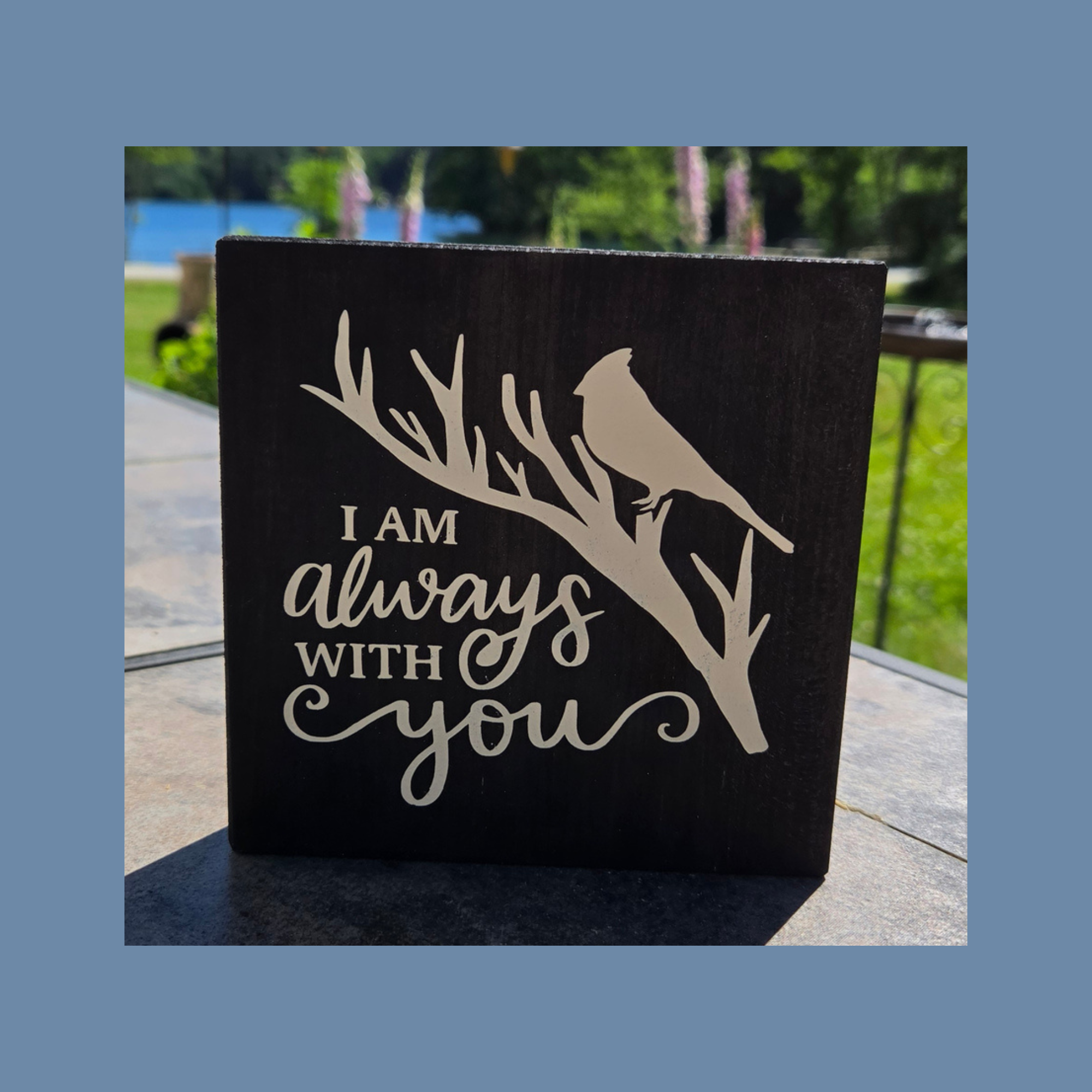 I Am Always With You cardinal on branch sign on dark pine