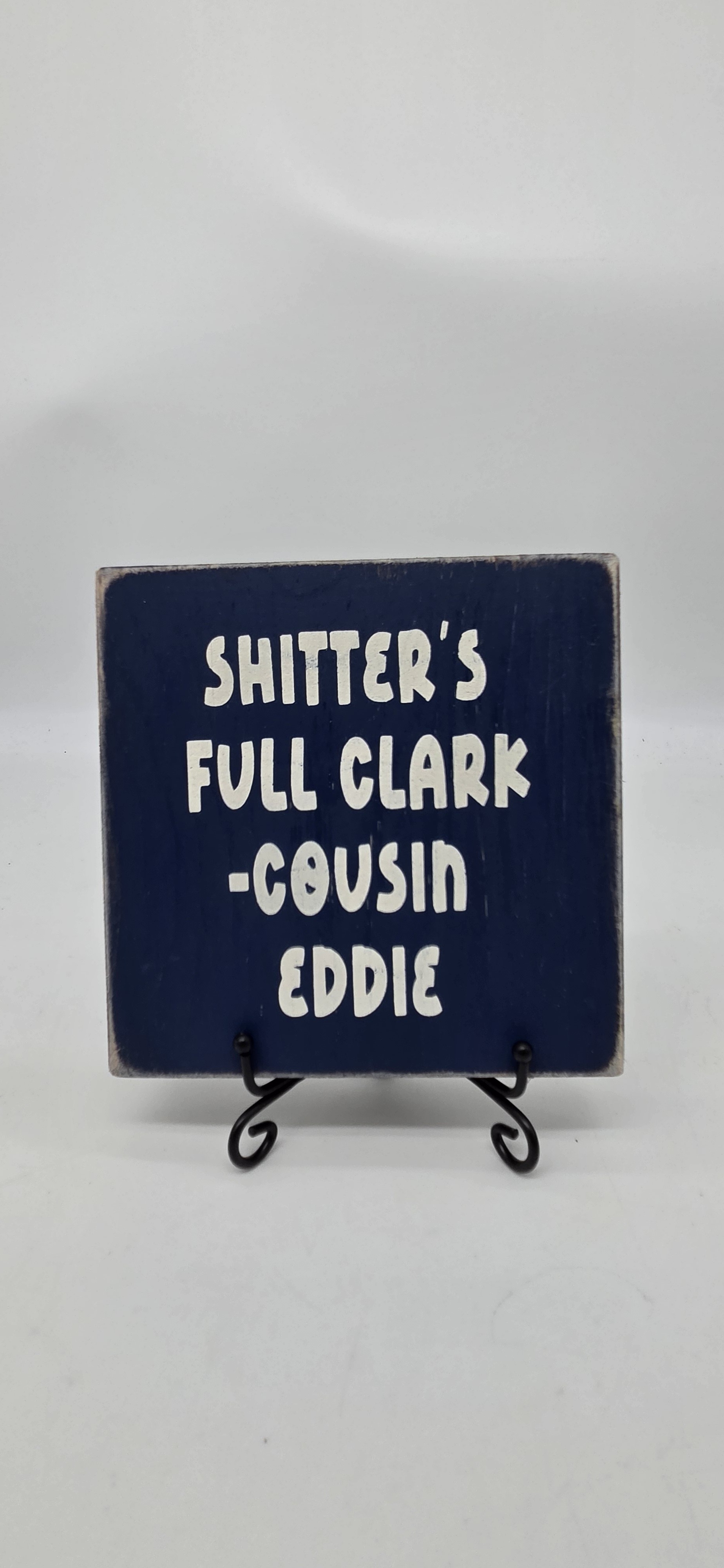 Shitter's Full Clark Cousin Eddie sign